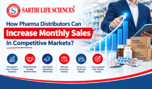 How Pharma Distributors Can Increase Monthly Sales In Competitive Markets